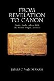 From Revelation to Canon: Studies in the Hebrew Bible and Second Temple Literature