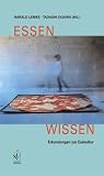Essen - Wissen: Erkundungen zur Esskultur - 