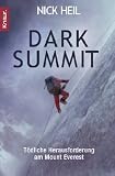 Dark Summit: T&ouml;dliche Herausforderung am Mount Everest - Nick Heil