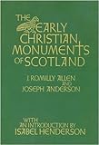 The early Christian monuments of Scotland