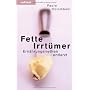 Fette Irrt�mer - Ern�hrungsmythen entlarvt von Paolo Colombani