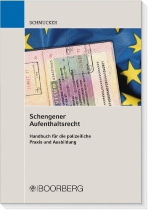 Schengener Aufenthaltsrecht: Handbuch für die polizeiliche Praxis und Ausbildung