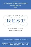 The Power of Rest: Why Sleep Alone Is Not Enough. A 30-Day Plan to Reset Your Body