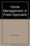 Home management : a fresh approach