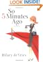 So 5 Minutes Ago: A Novel