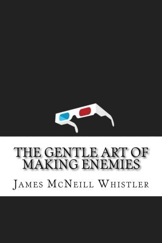 The Gentle Art of Making Enemies