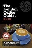 from Allegra Strategies The London Coffee Guide 2012