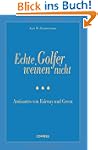 Echte Golfer weinen nicht