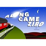 Along Came Ziro