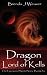Dragon Lord of Kells (The Empowered Spirits 1) by Brenda J. Weaver Dragon Lord of Kells (The Empowered Spirits 1) by Brenda J. Weaver
