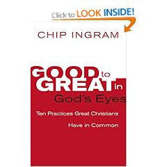 Good to Great in God's Eyes: 10 Practices Great Christians Have in Common