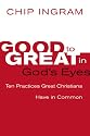 Good to Great in God's Eyes: 10 Practices Great Christians Have in Common