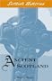 Ancient Scotland (Scottish Hsitories)