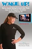 related product Wake Up! You're Probably Never Going to Look Like That: How to be Happier, Healthier and Imperfectly Fit