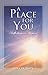 A Place for You - Reflections on Heaven