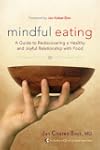 Mindful Eating: A Guide to Rediscover...