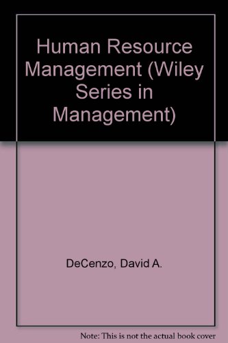 Human Resource Management: Concepts and Practices (Wiley Series in Management), by David A. DeCenzo, Stephen P. Robbins