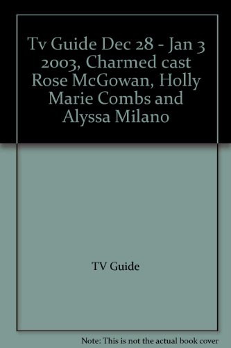 Tv Guide Dec 28 - Jan 3 2003, Charmed cast Rose McGowan, Holly Marie Combs and Alyssa Milano