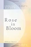 Rose in Bloom (Louisa May Alcott Library)