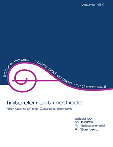 finite element methods: fifty years of the Courant element (Lecture Notes in Pure and Applied Mathematics)
