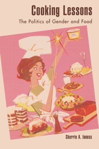 cooking lessons the politics of gender and food