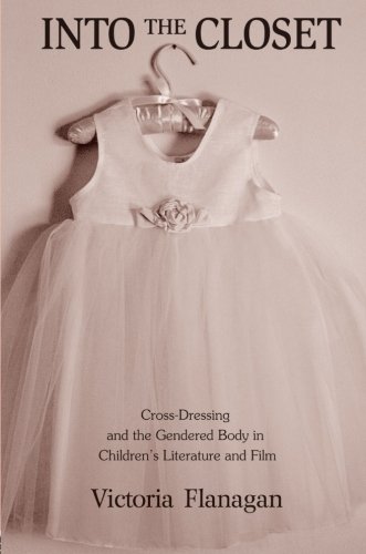 Into the Closet: Cross-Dressing and the Gendered Body in Children's Literature and Film (Children's Literature and Culture)