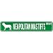 New  Neapolitan Mastiffs Drive  Street Sign Dog