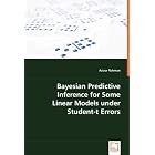 Bayesian Predictive Inference for Some Linear Models under Student-t Errors by  Azizur Rahman