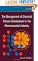 The Management of Chemical Process Development in the Pharmaceutical Industry