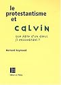 Le protestantisme et Calvin : Que faire d'un aïeul aussi encombrant ?