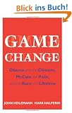 Game Change: Obama and the Clintons, McCain and Palin, and the Race of a Lifetime