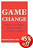 Game Change: Obama and the Clintons, McCain and Palin, and the Race of a Lifetime