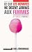 Ce que les hommes ne disent jamais aux femmes et vice versa
