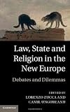 Law, State and Religion in the New Europe: Debates and Dilemmas