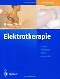 Elektrotherapie: Sehen, Verstehen, �ben, Anwenden (Physiotherapie Basics)