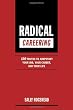 Radical Careering: 100 Truths to Jumpstart Your Job, Your Career, and Your Life