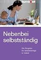 Nebenbei selbstständig. Der Ratgeber für Selbstständige in Teilzeit