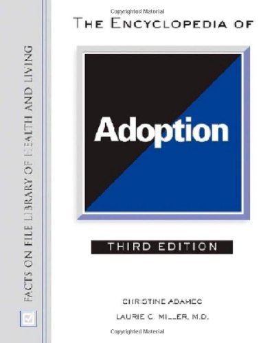The Encyclopedia of Adoption (Facts on File Library of Health & Living)