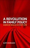 A revolution in family policy : where we should go from here