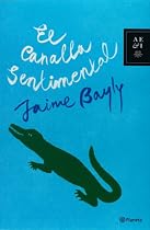 El canalla sentimental / The Sentimental Bastard (Spanish Edition)