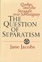 A Question of Separatism