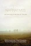 Haunted narratives : life writing in an age of trauma