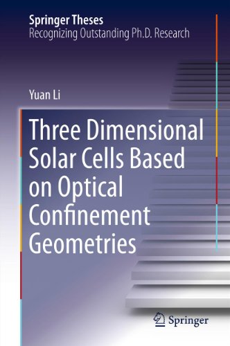 Three Dimensional Solar Cells Based on Optical Confinement Geometries (Springer Theses)