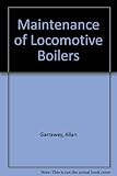 Maintenance of locomotive boilers