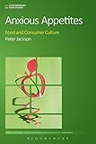 Anxious appetites : food and consumer culture