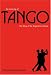 The Meaning of Tango: The Story of the Argentinian Dance