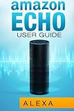 Amazon Echo: Amazon Echo User Guide