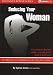 Seducing Your Woman: You WILL See Your Confidence Go Up After First Reading (The Inner Power series)
