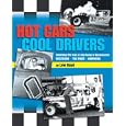 Hot Cars Cool Drivers Celebrating Fifty Years of Auto Racing in Massachusetts: Westboro, The Pines, Norwood by Lew Boyd