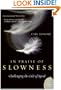 In Praise of Slowness: Challenging the Cult of Speed (Plus)